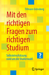 Kartonierter Einband Mit den richtigen Fragen zum richtigen Studium von Tillmann Grüneberg
