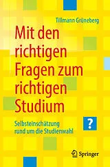 Kartonierter Einband (Kt) Mit den richtigen Fragen zum richtigen Studium von Tillmann Grüneberg