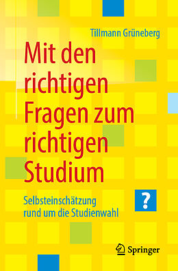 Kartonierter Einband Mit den richtigen Fragen zum richtigen Studium von Tillmann Grüneberg