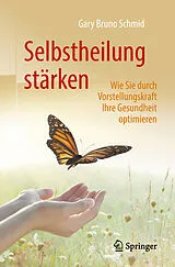Kartonierter Einband Selbstheilung stärken von Gary Bruno Schmid