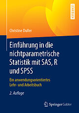 Kartonierter Einband Einführung in die nichtparametrische Statistik mit SAS, R und SPSS von Christine Duller