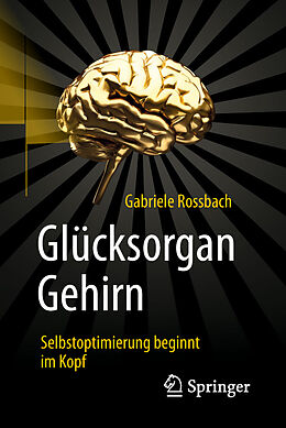 Kartonierter Einband Glücksorgan Gehirn von Gabriele Rossbach