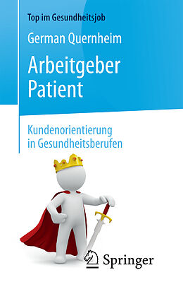 Kartonierter Einband Arbeitgeber Patient - Kundenorientierung in Gesundheitsberufen von German Quernheim