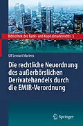 E-Book (pdf) Die rechtliche Neuordnung des außerbörslichen Derivatehandels durch die EMIR-Verordnung von Ulf Lennart Martens