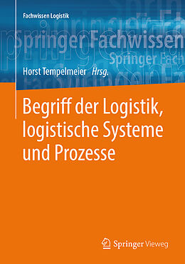 Kartonierter Einband Begriff der Logistik, logistische Systeme und Prozesse von 