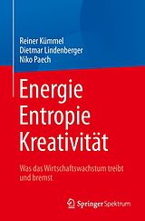 E-Book (pdf) Energie, Entropie, Kreativität von Reiner Kümmel, Dietmar Lindenberger, Niko Paech