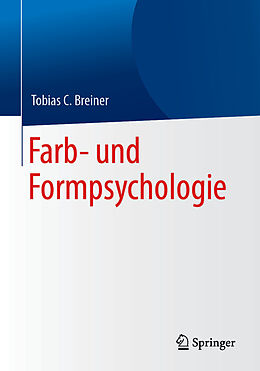 E-Book (pdf) Farb- und Formpsychologie von Tobias C. Breiner