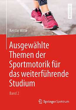 Kartonierter Einband Ausgewählte Themen der Sportmotorik für das weiterführende Studium (Band 2) von Kerstin Witte