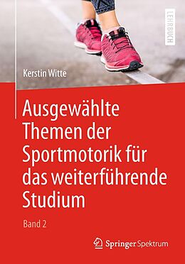 E-Book (pdf) Ausgewählte Themen der Sportmotorik für das weiterführende Studium (Band 2) von Kerstin Witte