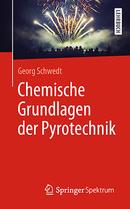 Kartonierter Einband Chemische Grundlagen der Pyrotechnik von Georg Schwedt