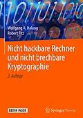 E-Book (pdf) Nicht hackbare Rechner und nicht brechbare Kryptographie von Wolfgang A. Halang, Robert Fitz