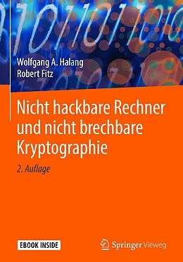E-Book (pdf) Nicht hackbare Rechner und nicht brechbare Kryptographie von Wolfgang A. Halang, Robert Fitz