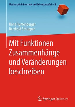 E-Book (pdf) Mit Funktionen Zusammenhänge und Veränderungen beschreiben von Hans Humenberger, Berthold Schuppar