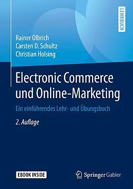 E-Book (pdf) Electronic Commerce und Online-Marketing von Rainer Olbrich, Carsten D. Schultz, Christian Holsing