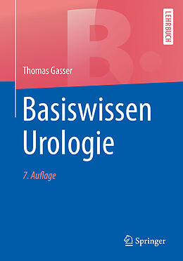 Kartonierter Einband Basiswissen Urologie von Thomas Gasser