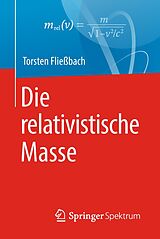 E-Book (pdf) Die relativistische Masse von Torsten Fließbach