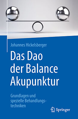 Kartonierter Einband Das Dao der Balance Akupunktur von Johannes Hickelsberger