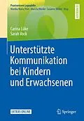 E-Book (pdf) Unterstützte Kommunikation bei Kindern und Erwachsenen von Carina Lüke, Sarah Vock