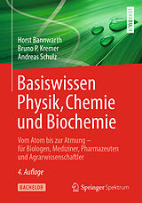 Kartonierter Einband Basiswissen Physik, Chemie und Biochemie von Horst Bannwarth, Bruno P. Kremer, Andreas Schulz