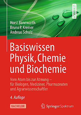 Kartonierter Einband Basiswissen Physik, Chemie und Biochemie von Horst Bannwarth, Bruno P. Kremer, Andreas Schulz