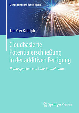 Kartonierter Einband Cloudbasierte Potentialerschließung in der additiven Fertigung von Jan-Peer Rudolph