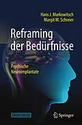 E-Book (pdf) Reframing der Bedürfnisse von Hans J. Markowitsch, Margit M. Schreier