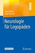 E-Book (pdf) Neurologie für Logopäden von Ralph Winter, Birgit Bischoff