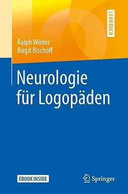 E-Book (pdf) Neurologie für Logopäden von Ralph Winter, Birgit Bischoff