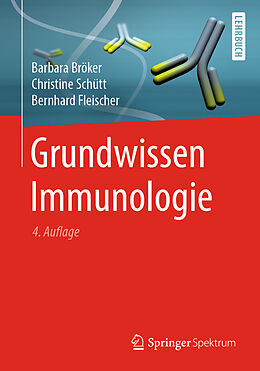 Kartonierter Einband Grundwissen Immunologie von Barbara Bröker, Christine Schütt, Bernhard Fleischer