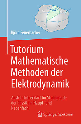 Kartonierter Einband Tutorium Mathematische Methoden der Elektrodynamik von Björn Feuerbacher