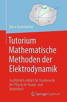 E-Book (pdf) Tutorium Mathematische Methoden der Elektrodynamik von Björn Feuerbacher