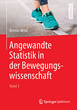 Kartonierter Einband Angewandte Statistik in der Bewegungswissenschaft (Band 3) von Kerstin Witte