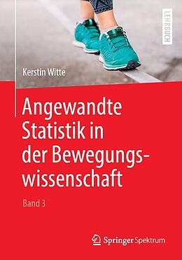E-Book (pdf) Angewandte Statistik in der Bewegungswissenschaft (Band 3) von Kerstin Witte