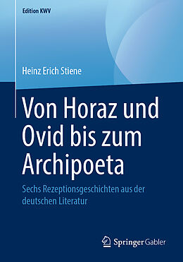 Kartonierter Einband Von Horaz und Ovid bis zum Archipoeta von Heinz Erich Stiene