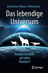 Fester Einband Das lebendige Universum von Dirk Schulze-Makuch, William Bains