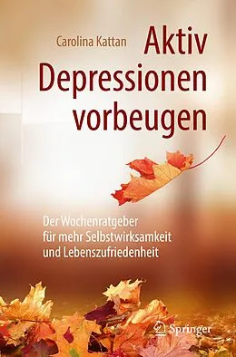 E-Book (pdf) Aktiv Depressionen vorbeugen von Carolina Kattan