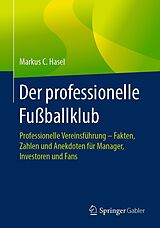 E-Book (pdf) Der professionelle Fußballklub von Markus C. Hasel