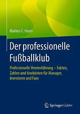 E-Book (pdf) Der professionelle Fußballklub von Markus C. Hasel