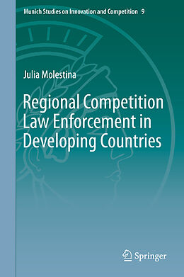 Livre Relié Regional Competition Law Enforcement in Developing Countries de Julia Molestina