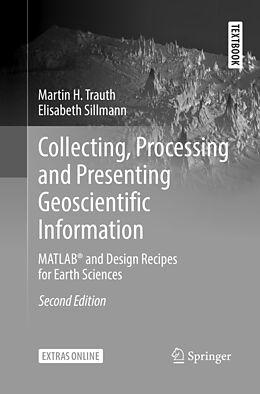 Couverture cartonnée Collecting, Processing and Presenting Geoscientific Information de Elisabeth Sillmann, Martin H. Trauth