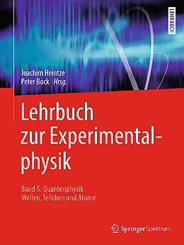 Kartonierter Einband Lehrbuch zur Experimentalphysik Band 5: Quantenphysik von Joachim Heintze