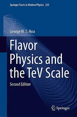 E-Book (pdf) Flavor Physics and the TeV Scale von George W. S. Hou