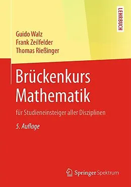 E-Book (pdf) Brückenkurs Mathematik von Guido Walz, Frank Zeilfelder, Thomas Rießinger