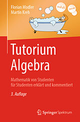 Kartonierter Einband Tutorium Algebra von Florian Modler, Martin Kreh