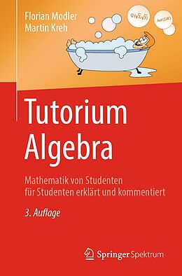 E-Book (pdf) Tutorium Algebra von Florian Modler, Martin Kreh