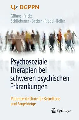 E-Book (pdf) Psychosoziale Therapien bei schweren psychischen Erkrankungen von Uta Gühne, Ruth Fricke, Gudrun Schliebener