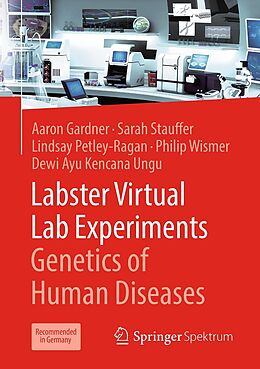 E-Book (pdf) Labster Virtual Lab Experiments: Genetics of Human Diseases von Aaron Gardner, Sarah Stauffer, Lindsay Petley-Ragan
