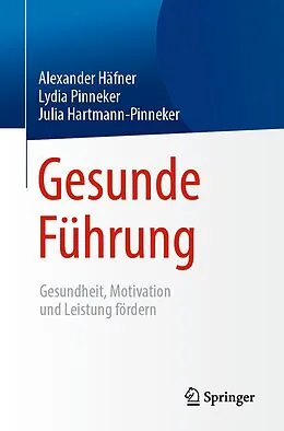 E-Book (pdf) Gesunde Führung von Alexander Häfner, Lydia Pinneker, Julia Hartmann-Pinneker