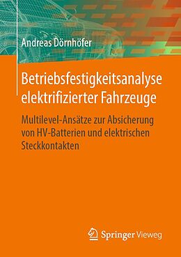 E-Book (pdf) Betriebsfestigkeitsanalyse elektrifizierter Fahrzeuge von Andreas Dörnhöfer