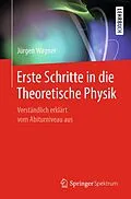 E-Book (pdf) Erste Schritte in die Theoretische Physik von Jürgen Wagner